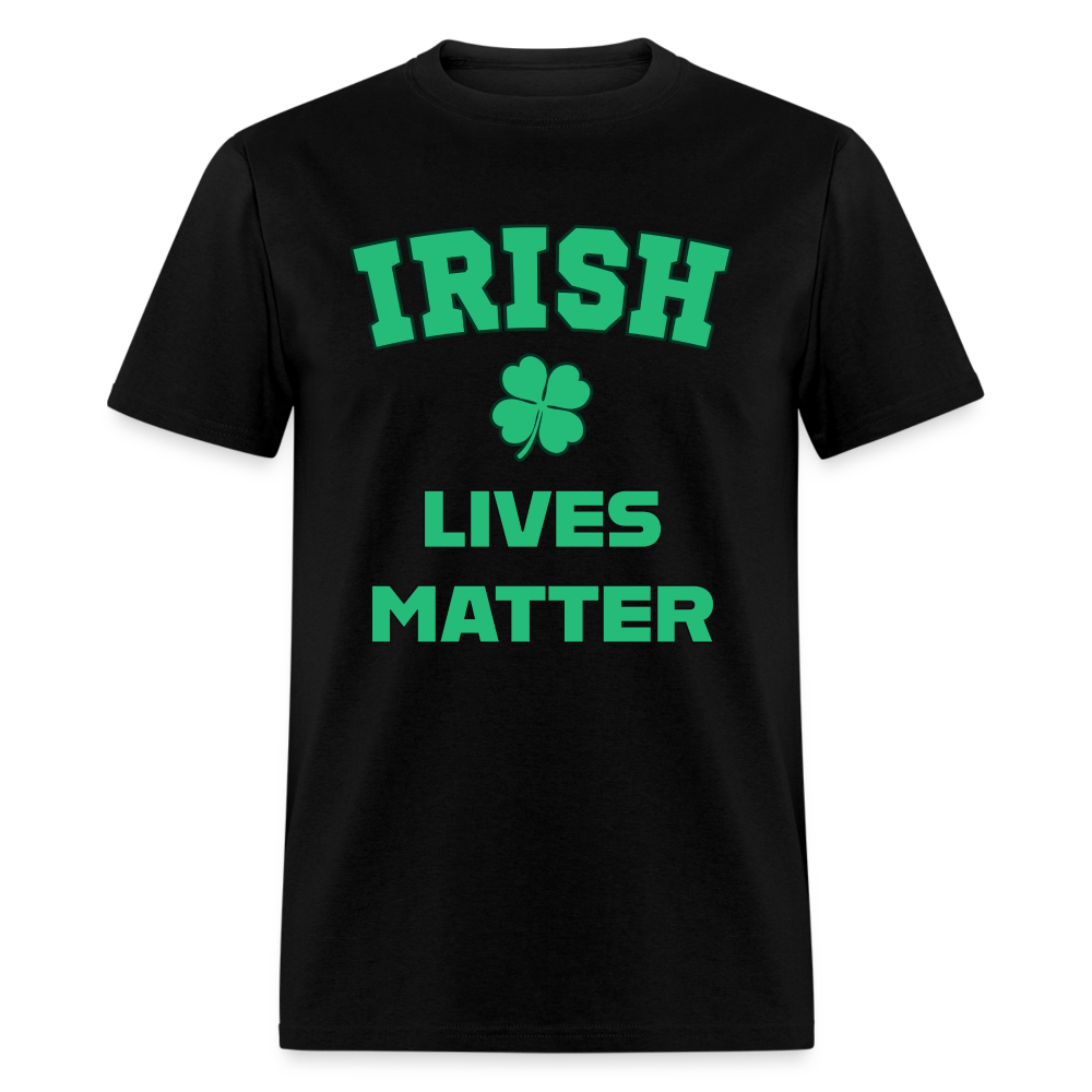 Irish Lives Matter Classic T-Shirt - black