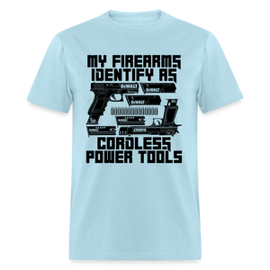 My Firearms Identify As Cordless Power Tools Classic T-Shirt - powder blue