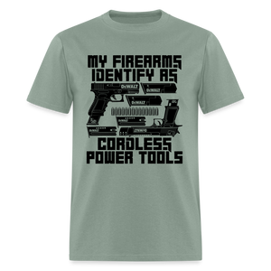 My Firearms Identify As Cordless Power Tools Classic T-Shirt - sage