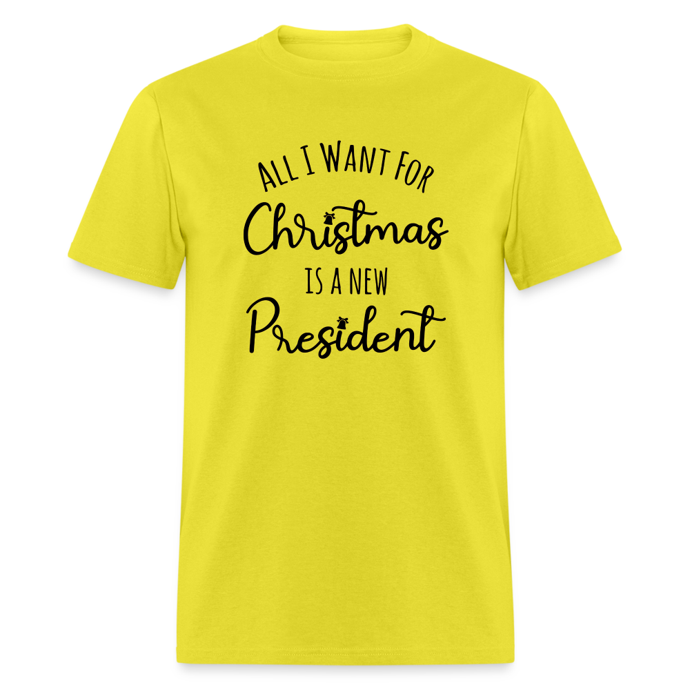 All I Want For Christmas Is A NEW PRESIDENT Classic T-Shirt - yellow