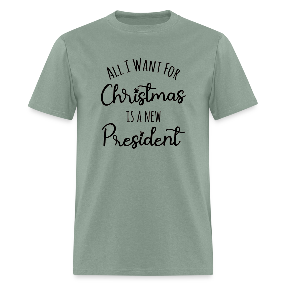 All I Want For Christmas Is A NEW PRESIDENT Classic T-Shirt - sage