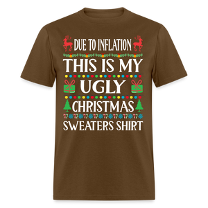 Due To Inflation This Is My Ugly Christmas Sweater Classic T-Shirt - brown