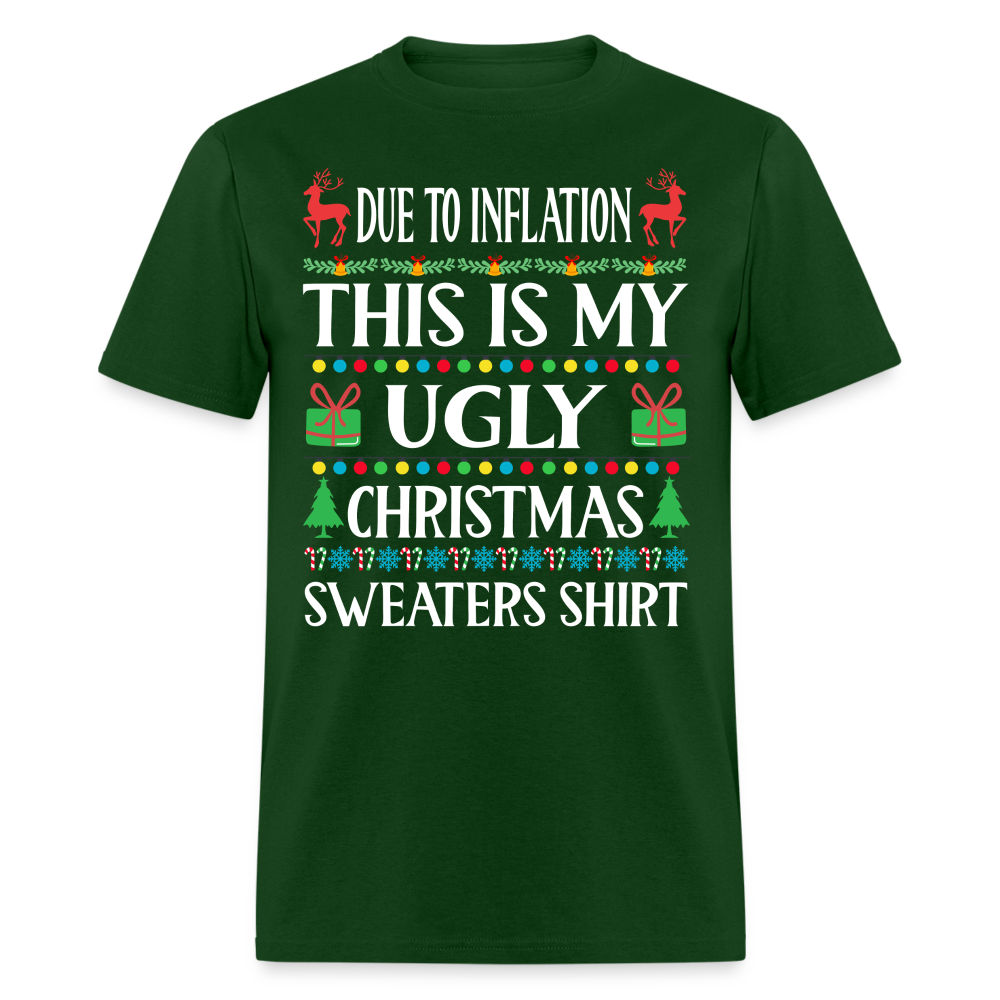 Due To Inflation This Is My Ugly Christmas Sweater Classic T-Shirt - forest green