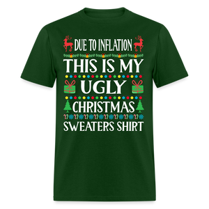 Due To Inflation This Is My Ugly Christmas Sweater Classic T-Shirt - forest green