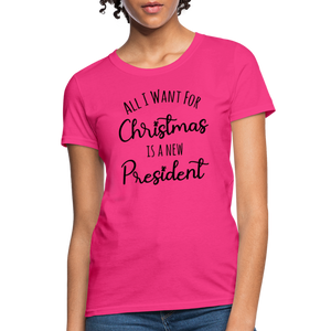 All I Want For Christmas Is A NEW PRESIDENT Women's T-Shirt - fuchsia