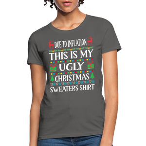 Due To Inflation This Is My Ugly Christmas Sweater Women's T-Shirt - charcoal