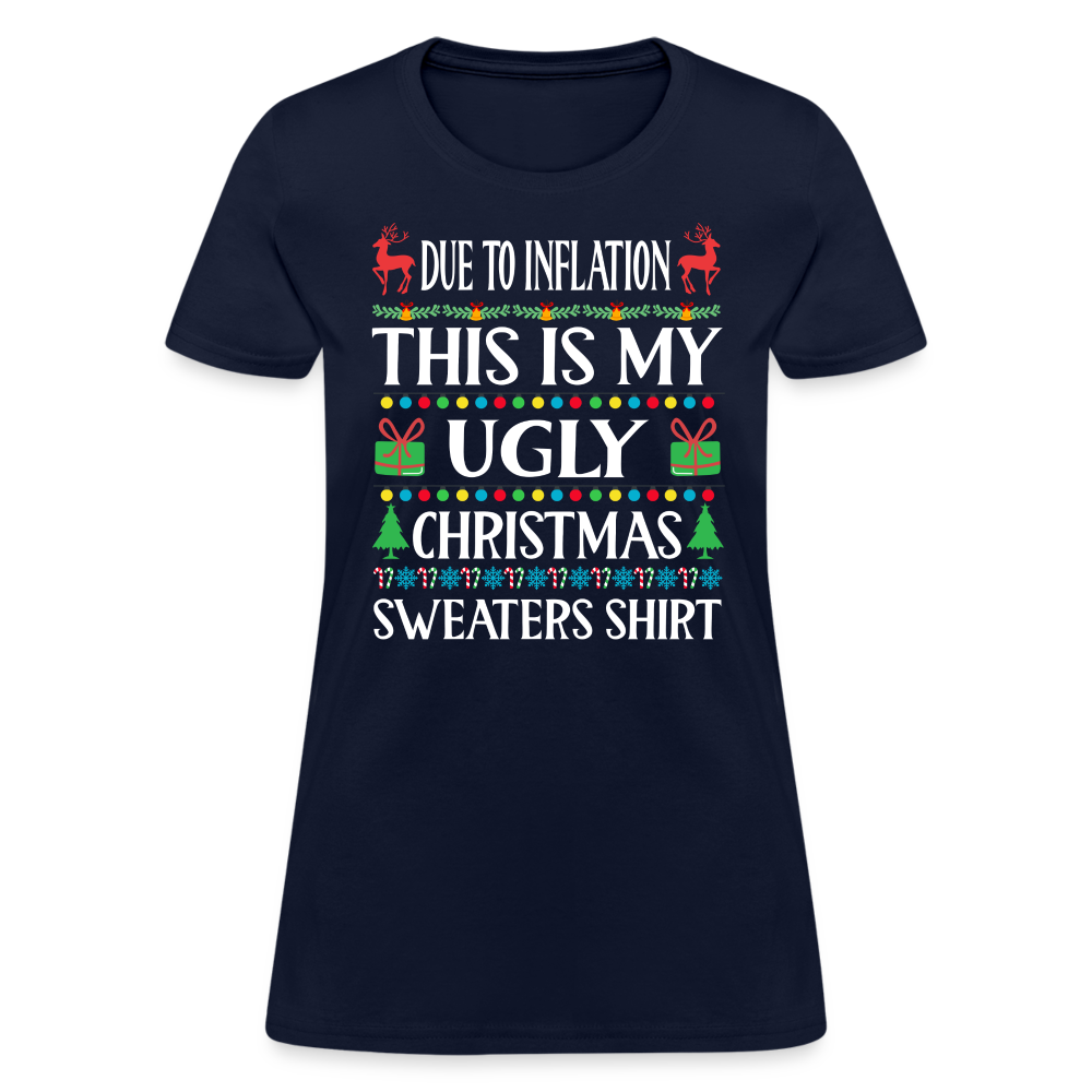 Due To Inflation This Is My Ugly Christmas Sweater Women's T-Shirt - navy