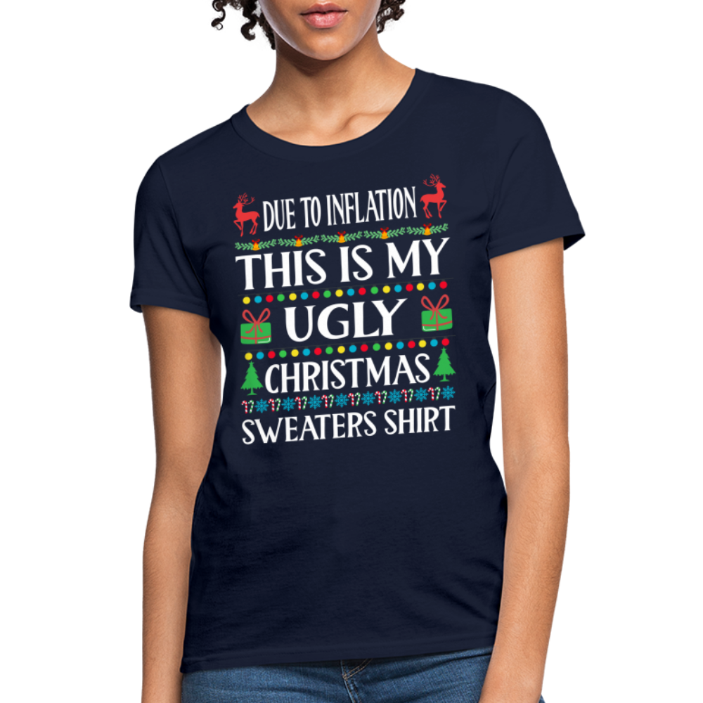 Due To Inflation This Is My Ugly Christmas Sweater Women's T-Shirt - navy