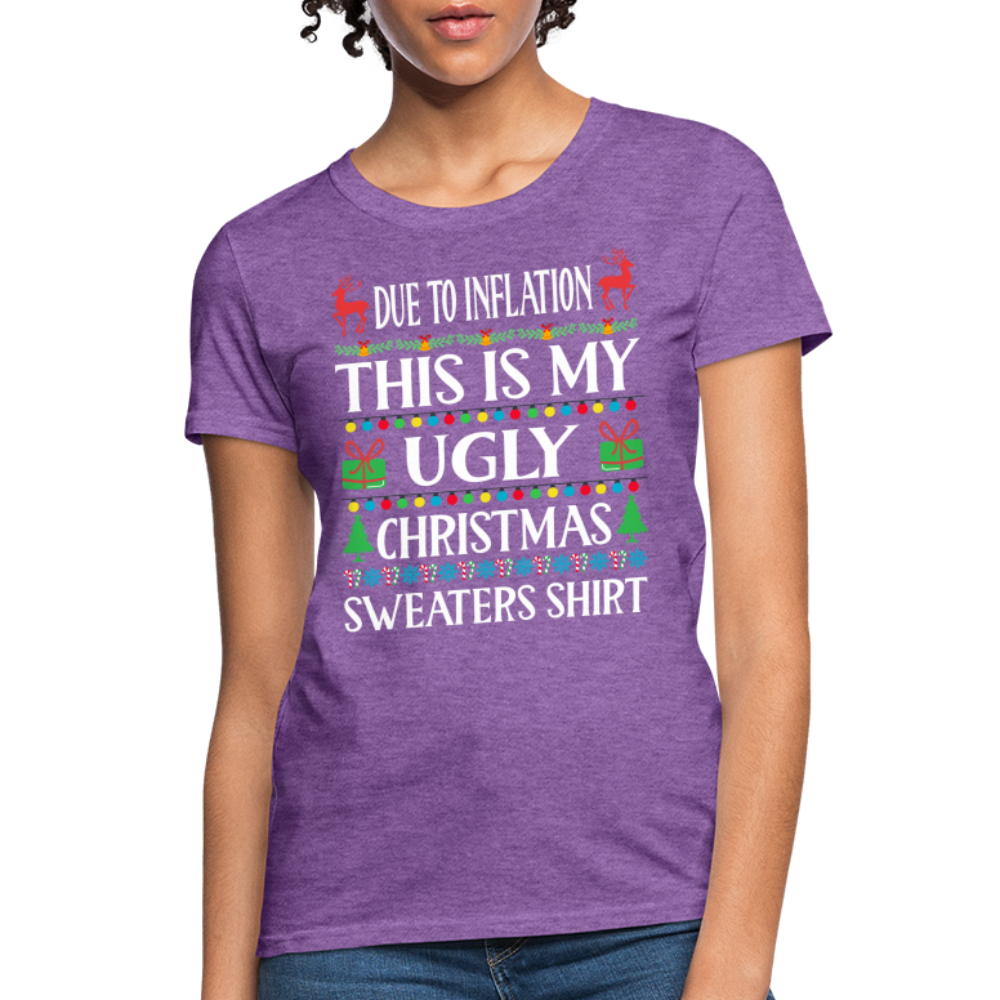 Due To Inflation This Is My Ugly Christmas Sweater Women's T-Shirt - purple heather