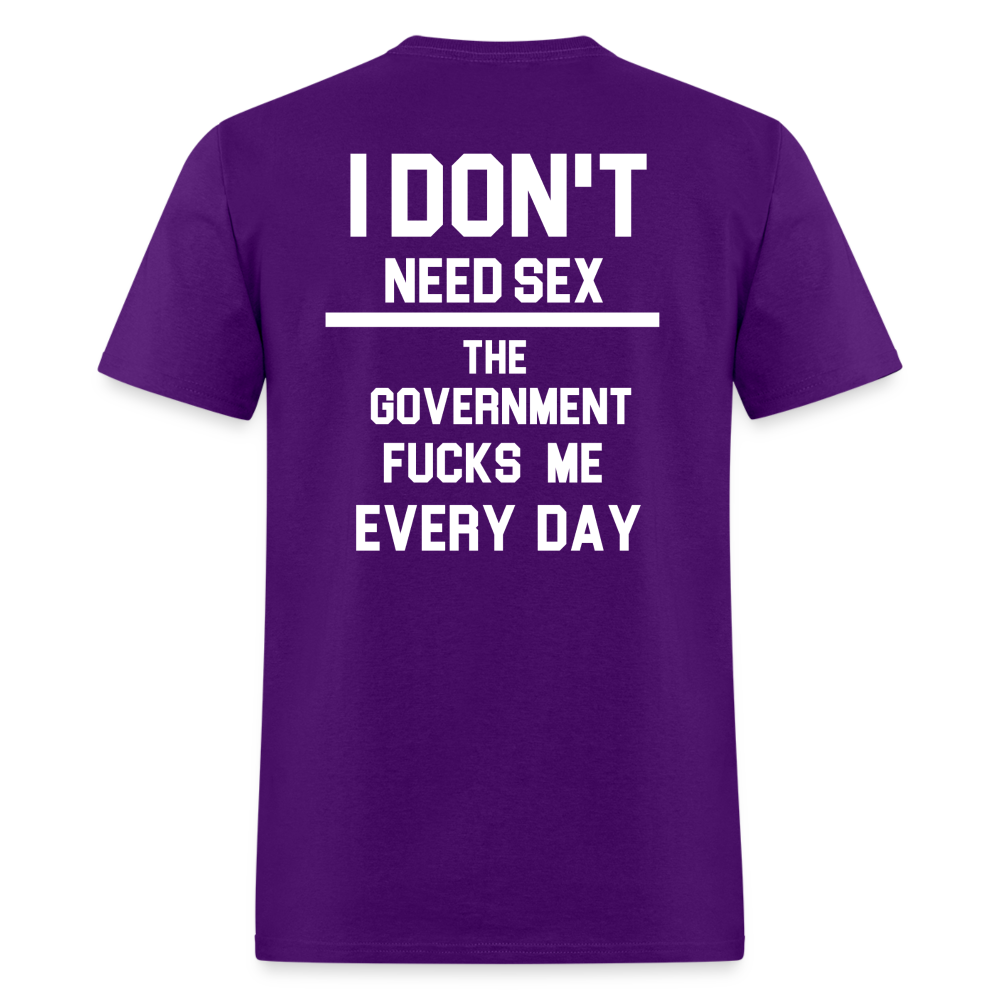 I don't need sex the government f**ks me everyday (BACK PRINT) Classic T-Shirt - purple