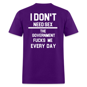 I don't need sex the government f**ks me everyday (BACK PRINT) Classic T-Shirt - purple