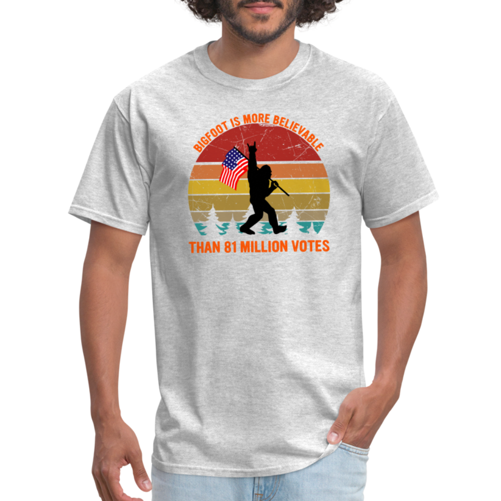 Bigfoot Is More Believable Than 81 Million Votes Classic T-Shirt - heather gray