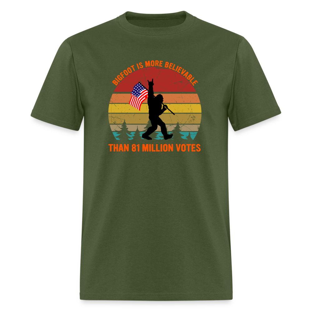 Bigfoot Is More Believable Than 81 Million Votes Classic T-Shirt - military green