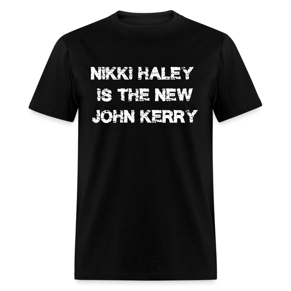 Nikki Haley Is The New John Kerry Classic T-Shirt - black