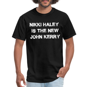 Nikki Haley Is The New John Kerry Classic T-Shirt - black