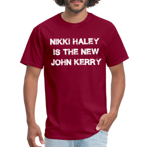 Nikki Haley Is The New John Kerry Classic T-Shirt - burgundy