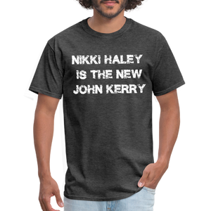 Nikki Haley Is The New John Kerry Classic T-Shirt - heather black