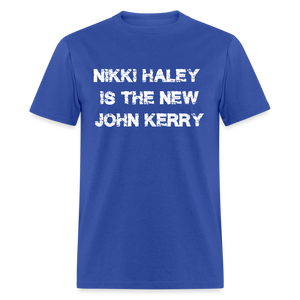 Nikki Haley Is The New John Kerry Classic T-Shirt - royal blue