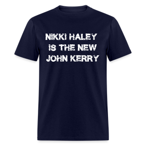 Nikki Haley Is The New John Kerry Classic T-Shirt - navy