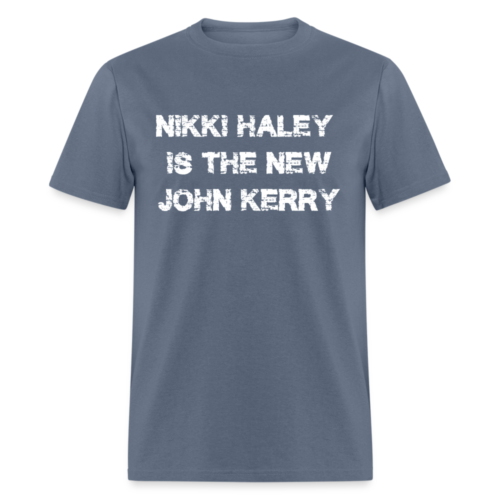 Nikki Haley Is The New John Kerry Classic T-Shirt - denim