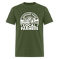 Support Your Local Farmers Unisex Classic T-Shirt - military green