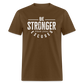 Be Stronger Than Your Excuses Unisex Classic T-Shirt - brown