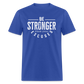 Be Stronger Than Your Excuses Unisex Classic T-Shirt - royal blue