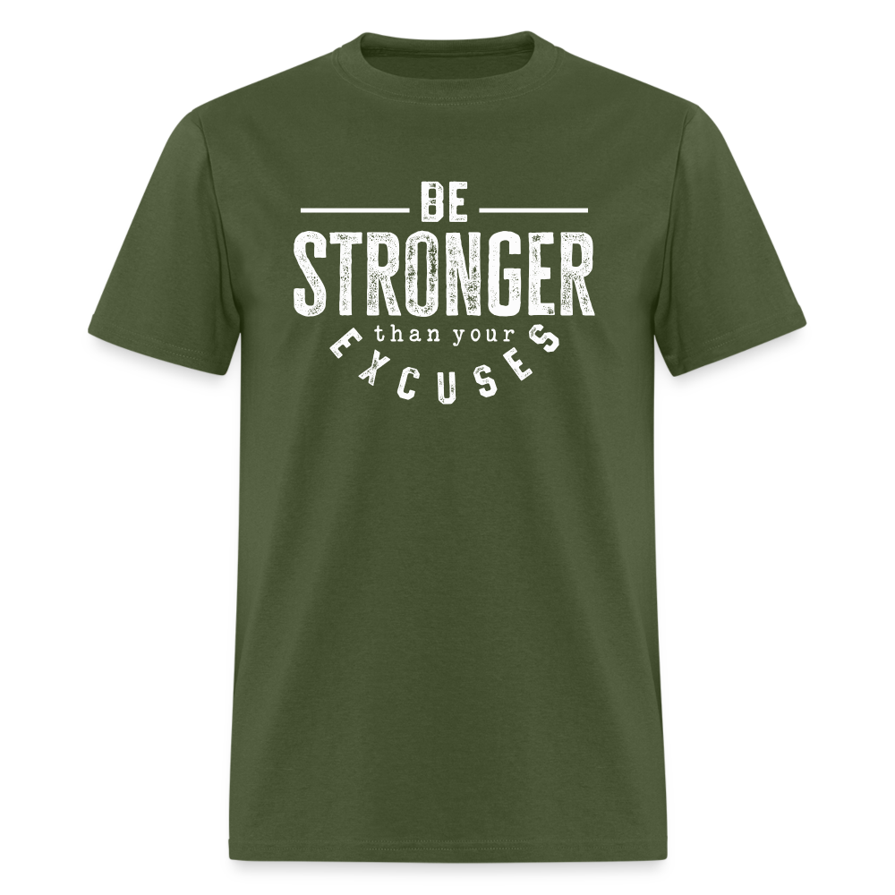 Be Stronger Than Your Excuses Unisex Classic T-Shirt - military green