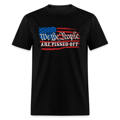 We The People Are Pissed Off Unisex Classic T-Shirt - black