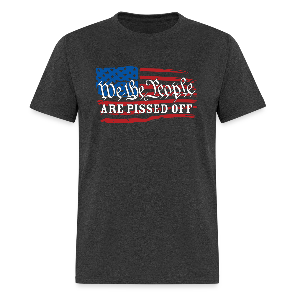 We The People Are Pissed Off Unisex Classic T-Shirt - heather black