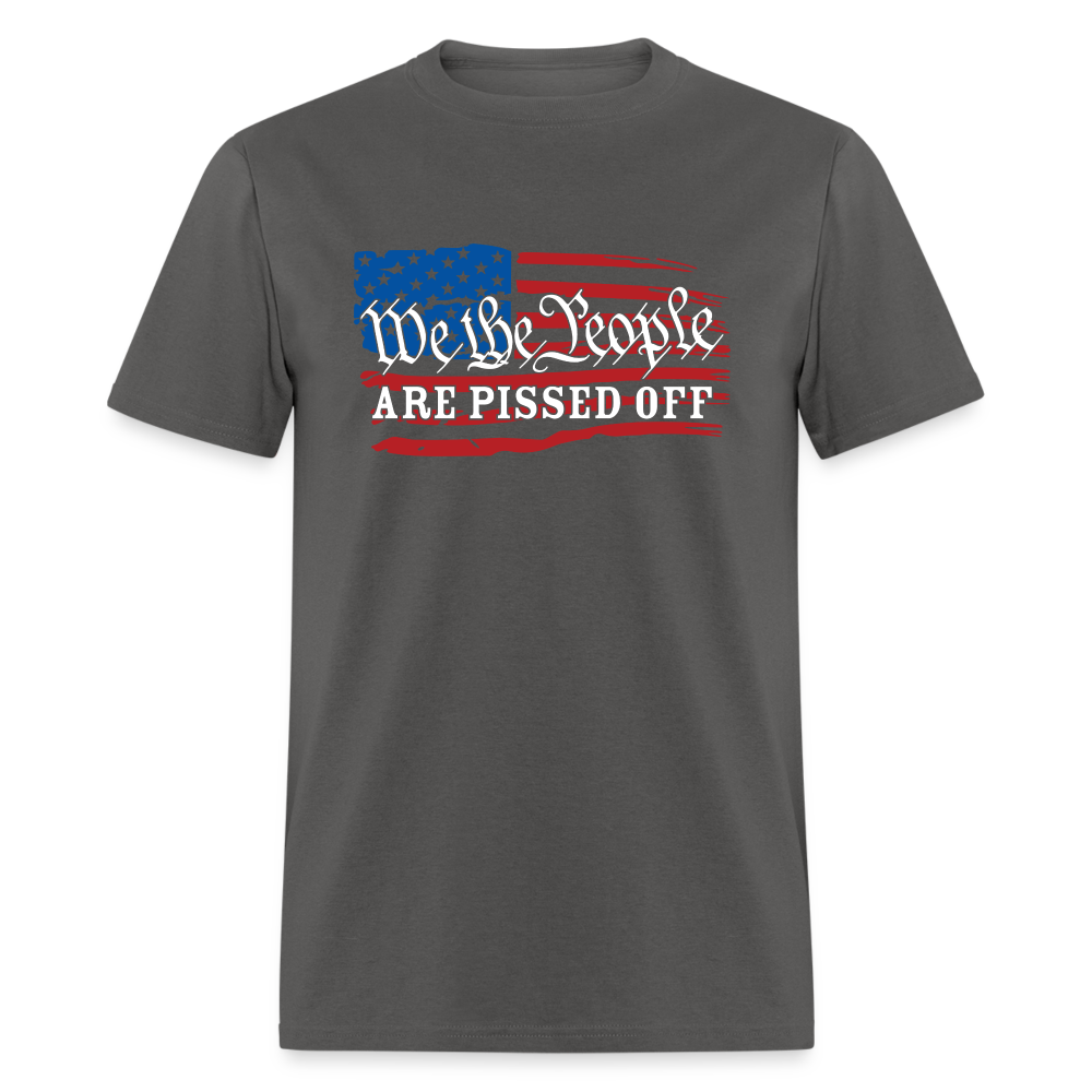 We The People Are Pissed Off Unisex Classic T-Shirt - charcoal