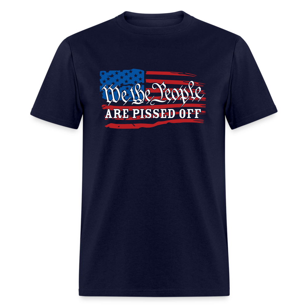 We The People Are Pissed Off Unisex Classic T-Shirt - navy