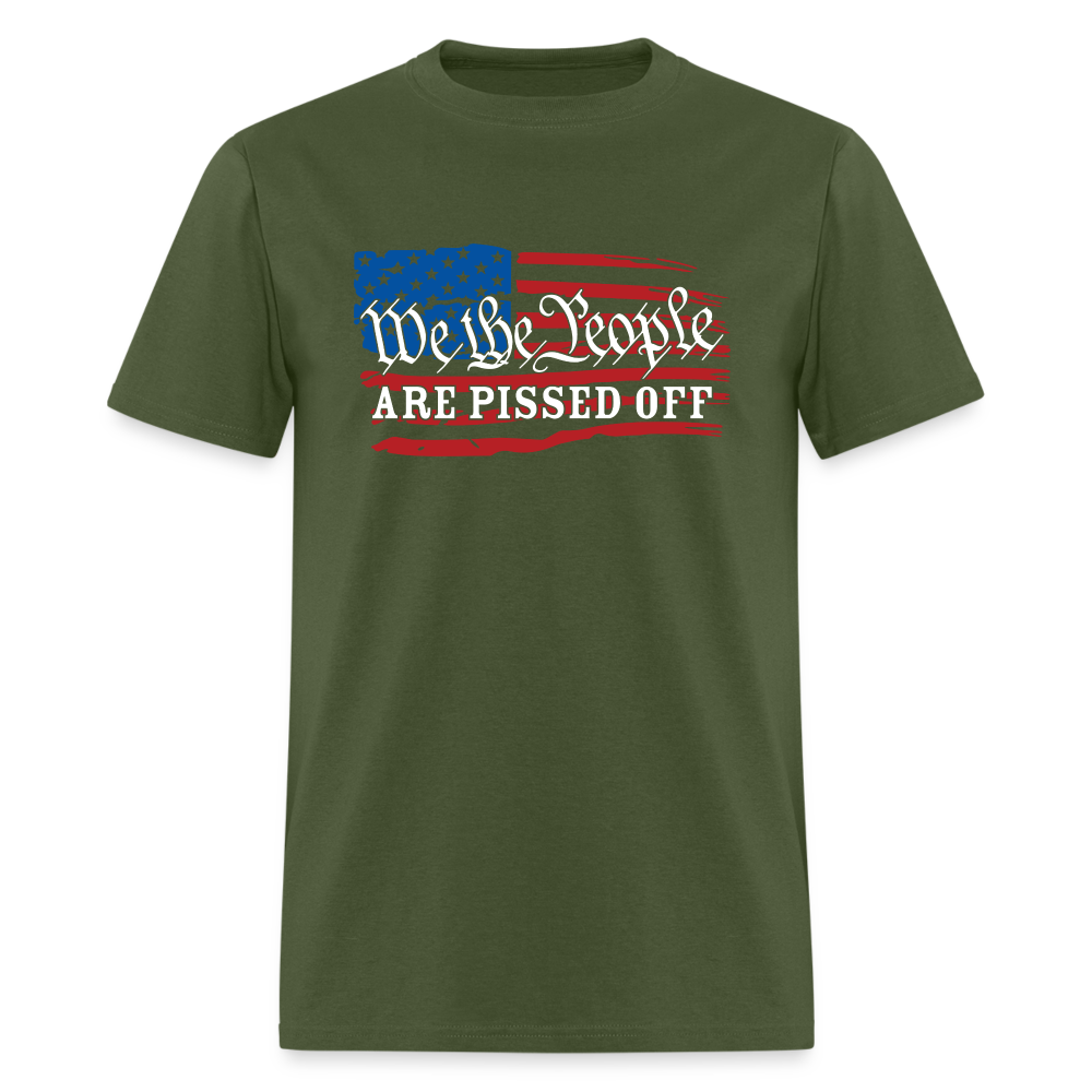 We The People Are Pissed Off Unisex Classic T-Shirt - military green