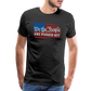 We The People Are Pissed Off Men's Premium T-Shirt - black