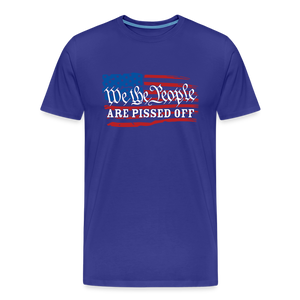 We The People Are Pissed Off Men's Premium T-Shirt - royal blue