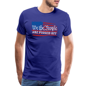 We The People Are Pissed Off Men's Premium T-Shirt - royal blue