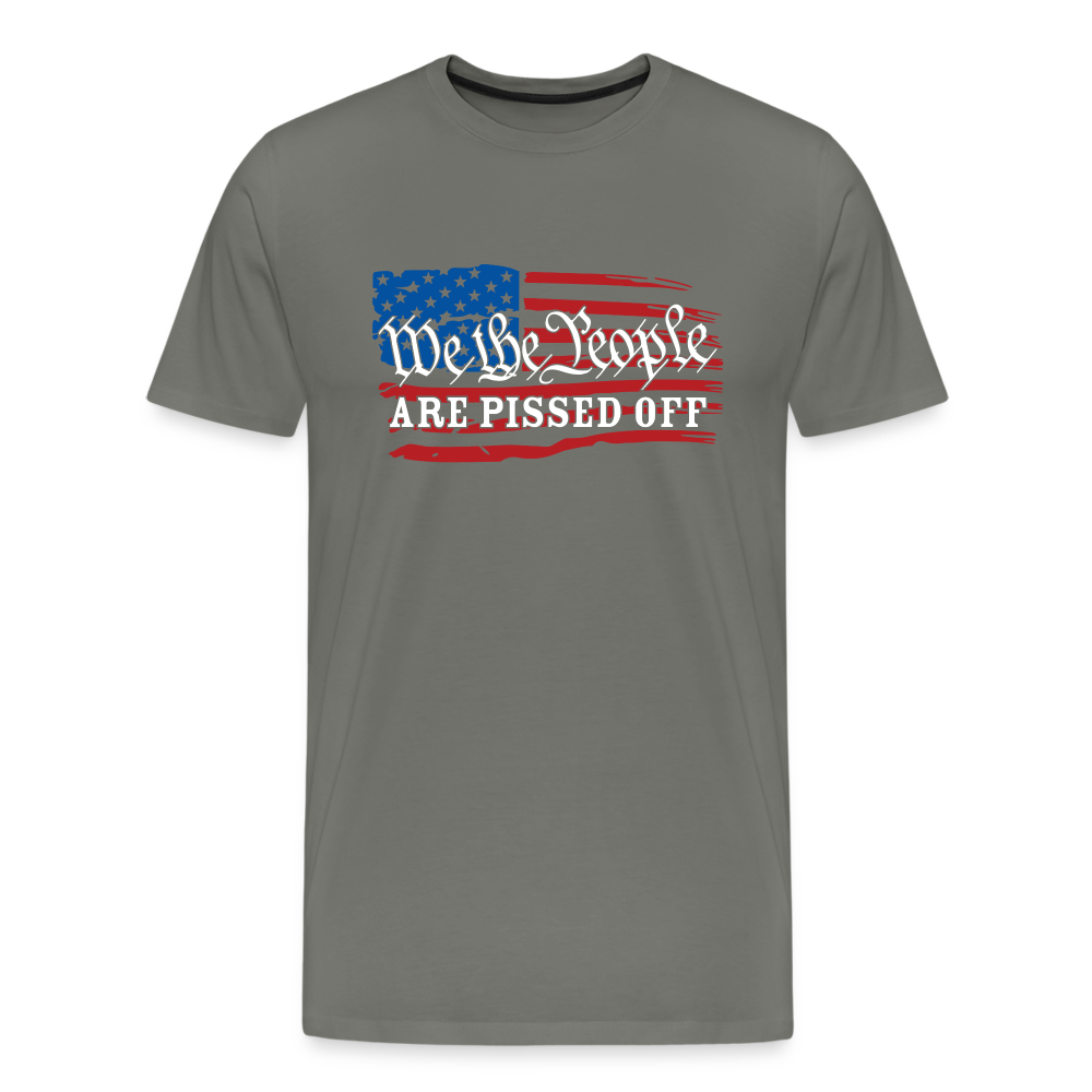 We The People Are Pissed Off Men's Premium T-Shirt - asphalt gray