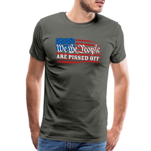 We The People Are Pissed Off Men's Premium T-Shirt - asphalt gray