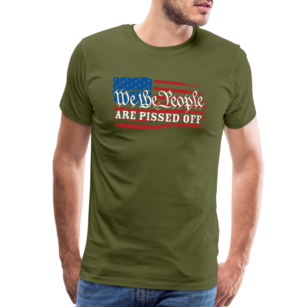 We The People Are Pissed Off Men's Premium T-Shirt - olive green