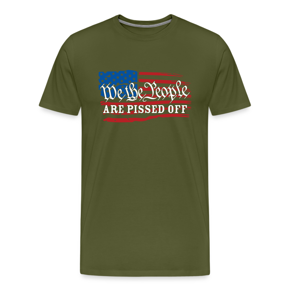 We The People Are Pissed Off Men's Premium T-Shirt - olive green