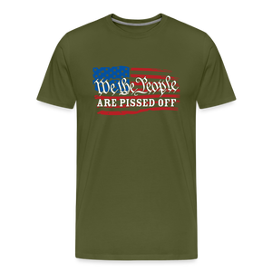 We The People Are Pissed Off Men's Premium T-Shirt - olive green