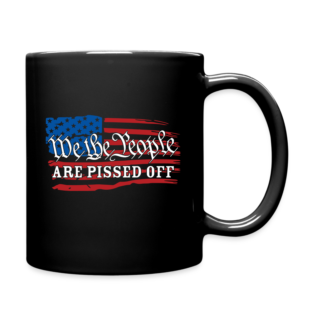 We The People Are Pissed Off Full Color Mug - black