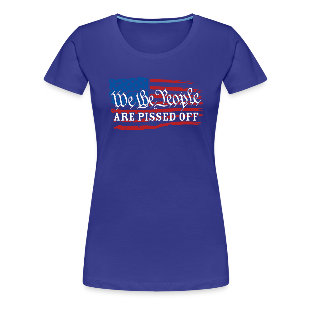 We The People Are Pissed Off Women’s Premium T-Shirt - royal blue