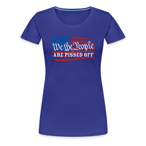 We The People Are Pissed Off Women’s Premium T-Shirt - royal blue