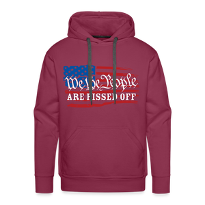 We The People Are Pissed Off Men’s Premium Hoodie - burgundy