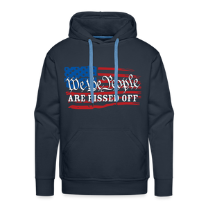 We The People Are Pissed Off Men’s Premium Hoodie - navy