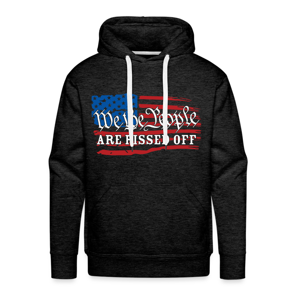 We The People Are Pissed Off Men’s Premium Hoodie - charcoal grey