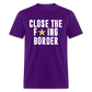 Close The F*ING Border Unisex Classic T-Shirt - purple