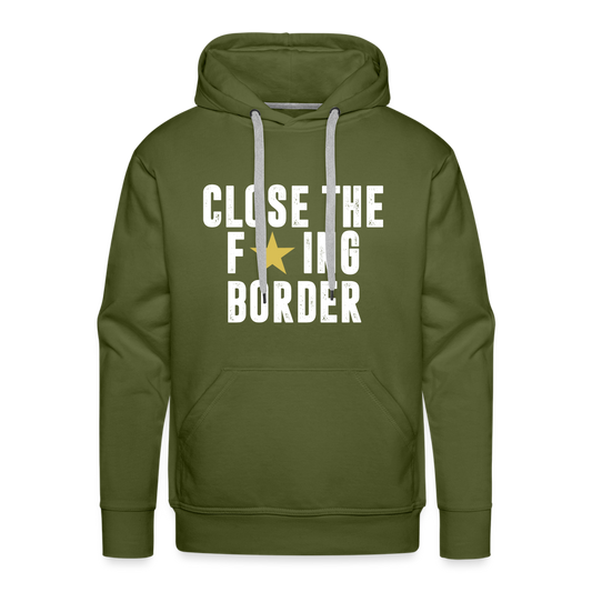 Close The F*ING Border Men’s Premium Hoodie - olive green