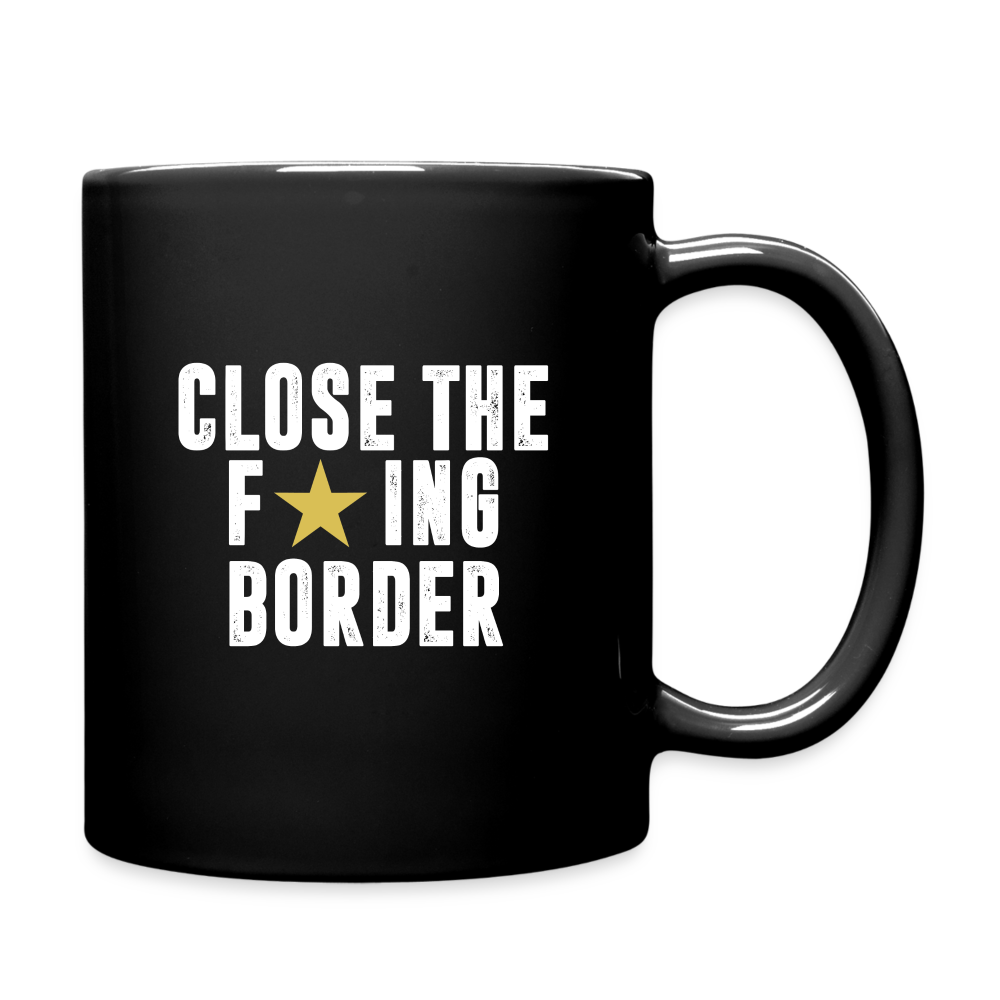 Close The F*ING Border Full Color Mug - black